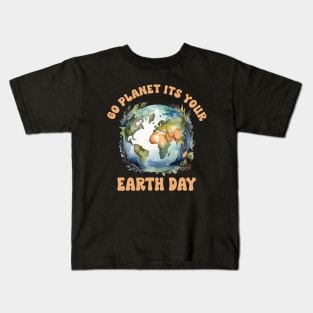 Go Planet Its Your Earth Day2024 Funny Cute earth day Kids T-Shirt